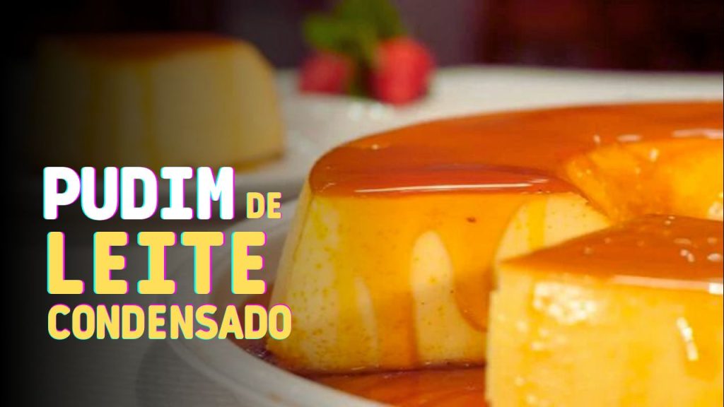 Pudim de Leite Condensado