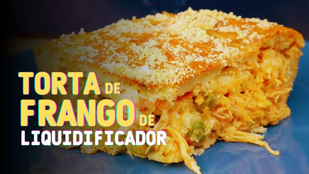 Torta de Frango de Liquidificador