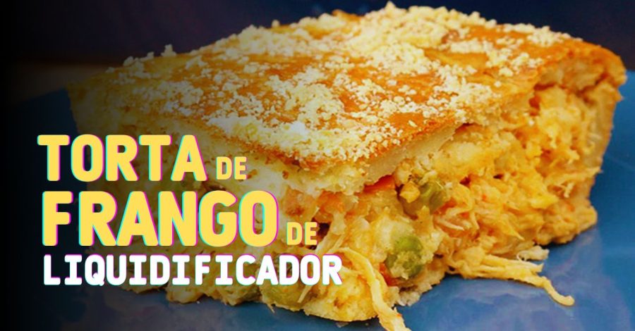 Torta de Frango de Liquidificador