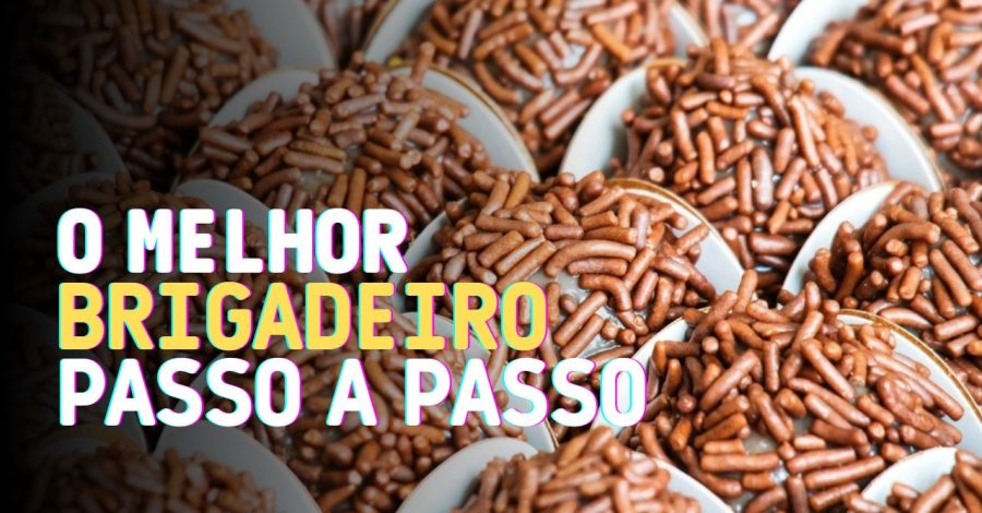 Como Fazer o Melhor Brigadeiro