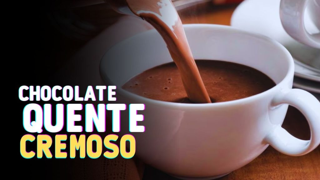Chocolate Quente Cremoso